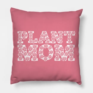 PLANT MOM and proud of it shirt design nature flower floral Pillow