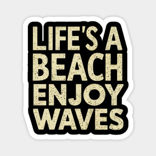 Life's a Beach Enjoy The Waves Magnet