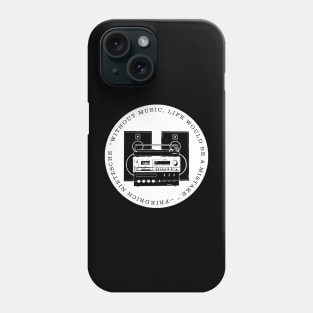 Without Music, Life Would Be a Mistake Phone Case