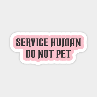 Service Human Do Not Pet Magnet