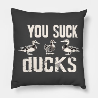 You Suck Ducks 2 Pillow