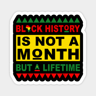 Black History is not a month but a lifetime Magnet