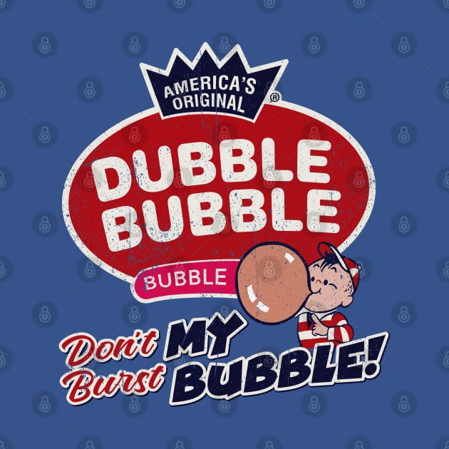 Dubble Bubble Don't Burst My Bubble by Alema Art