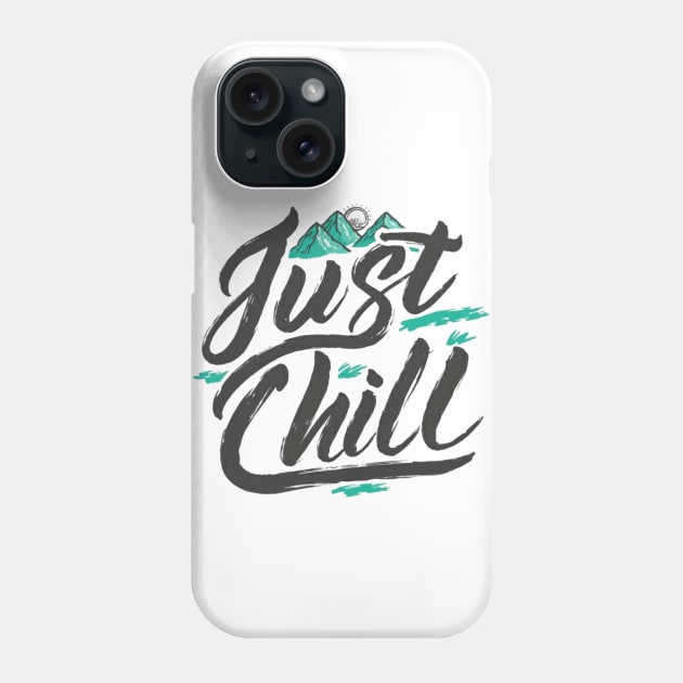 just chill Phone Case by Majkel&Majkel