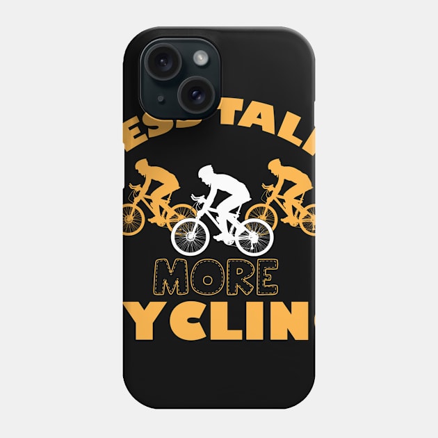 Less Talk More Cycling Fun Slogan Phone Case by Authentic Designer UK