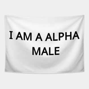 I am a Alpha Male Tapestry