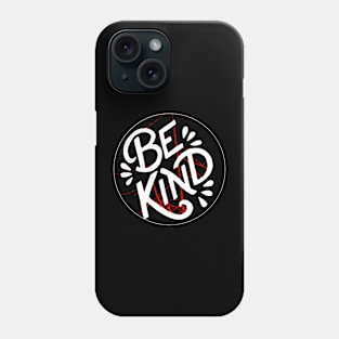 Be Kind Shirt Phone Case