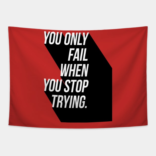 You Only Fail When You Stop Trying Tapestry by GMAT