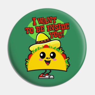 I Want to be Inside You Pin