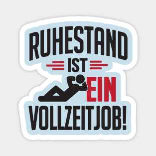 Ruhestand ist ein Vollzeitjob (black) Magnet