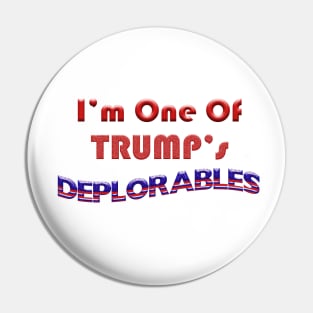 I'm One of Trump's Deplorables Pin