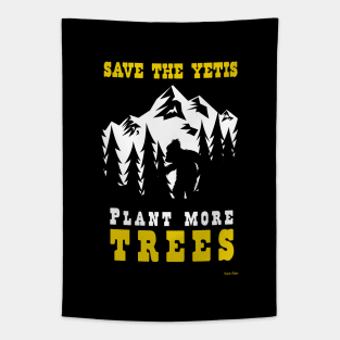 Save the Yetis Plant More Trees Tapestry