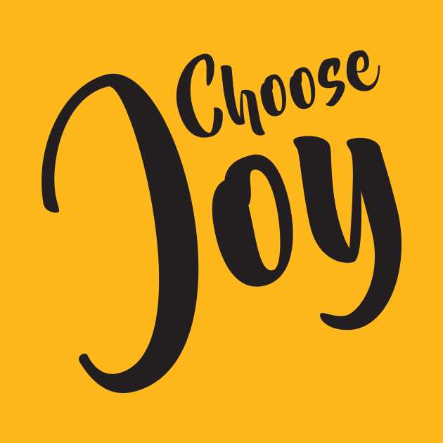 Choose Joy by StudioGrafiikka