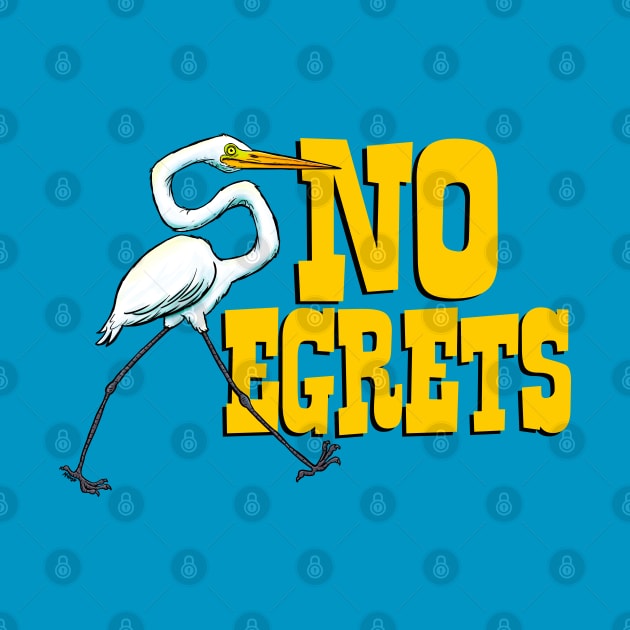 No Egrets by mcillustrator