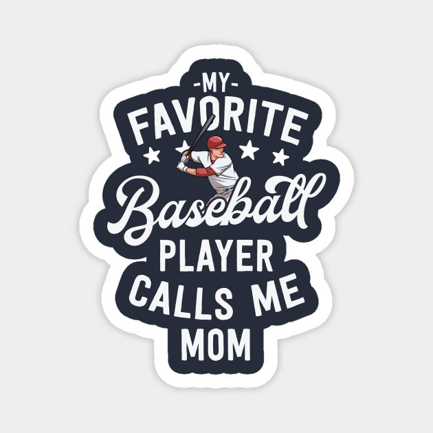 Mom Baseball Gift My Favorite Baseball Player Calls Me Mom Magnet by 14thFloorApparel