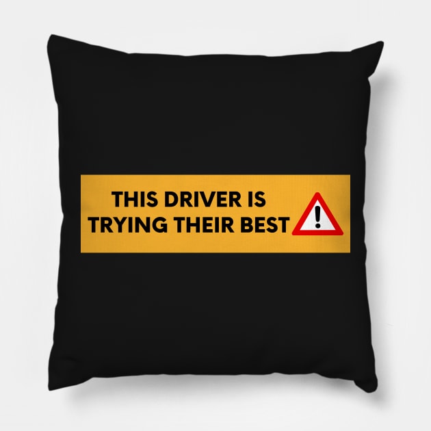 This Driver is Doing Their Best, Funny Car Bumper Pillow by yass-art