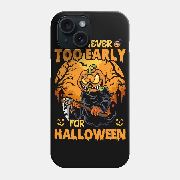 Funny Skull It’s Never Too Early For Halloween Phone Case by binnacleenta