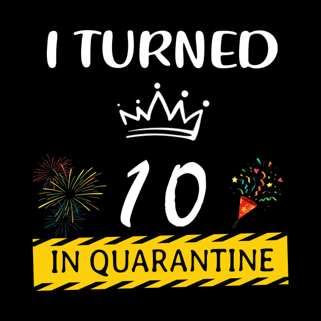 I Turned 10 In Quarantine Birthday by Magazine