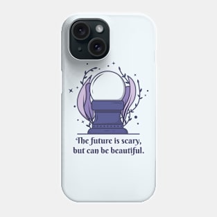 Crystal Ball - The future is scary Phone Case