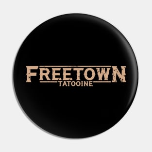 Freetown,  Tattooine Pin