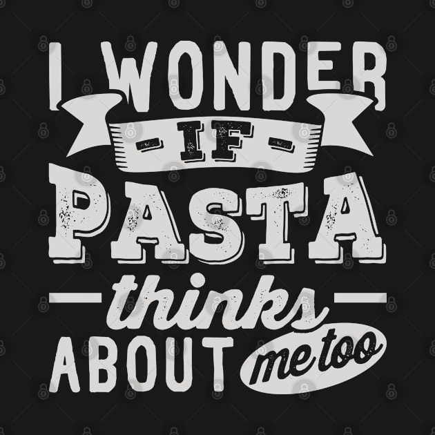 I Wonder if Pasta Thinks About Me Too by BramCrye