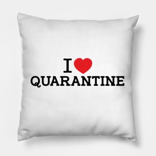 I LOVE QUARANTINE T-SHIRT Pillow