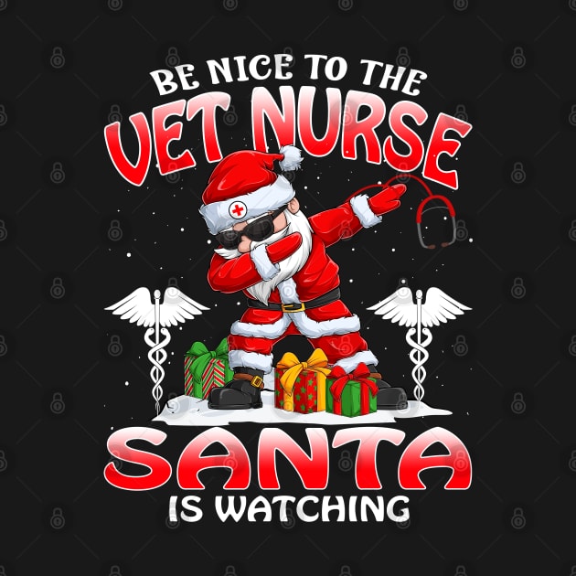 Be Nice To The Vet Nurse Santa is Watching by intelus