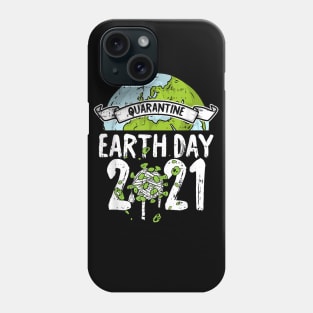 Quarantine Earth day 2021 Phone Case