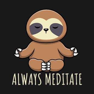 Always Meditate T-Shirt