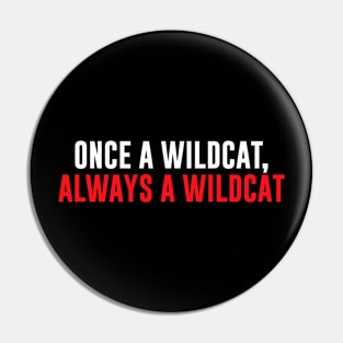 Once A Wildcat Always A Wildcat Pin