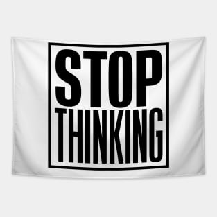 Stop Thinking Tapestry