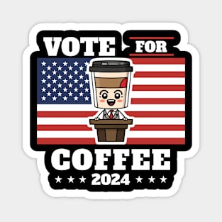 Coffee for president, vote for coffee Magnet