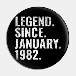 Legend since January 1982 Birthday Shirt Happy Birthday Shirts Pin