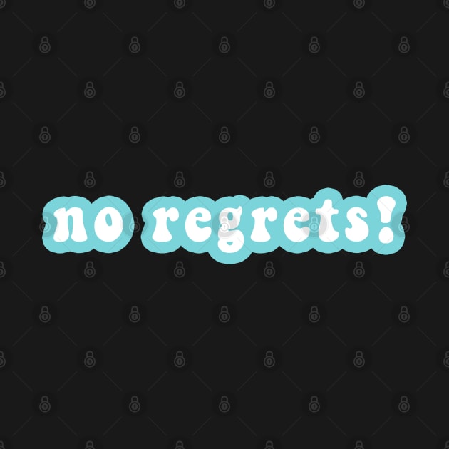 No Regrets! by CityNoir