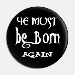 ye must be born again Pin