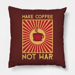 Make coffee not war Pillow