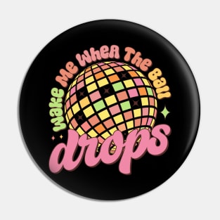 Wake me when the ball drops Pin