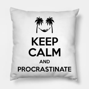 Keep Calm and Procrastinate Again Pillow