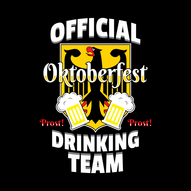 Official Oktoberfest Drinking Team Prost Booze Party Beer Celebration Design Gift Idea by c1337s