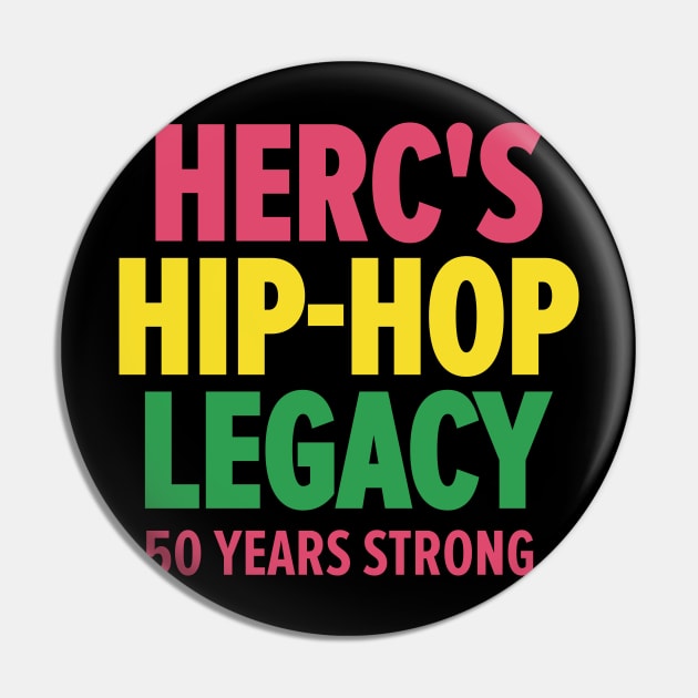 Herc's Hip Hop Legacy - Celebrating 50 Years of Old School Vibes Pin by Boogosh