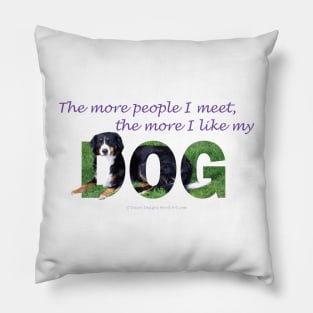 The more people I meet the more I like my dog - Bernese mountain dog oil painting word art Pillow