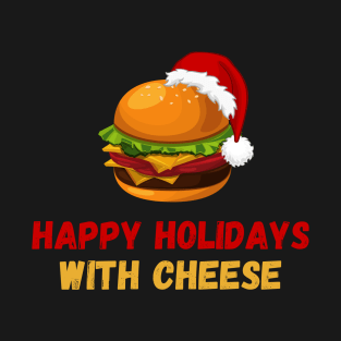 Happy Holidays With Cheese Christmas Cheese-Burger T-Shirt
