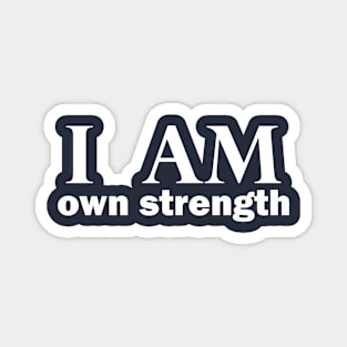 I am own strength Magnet