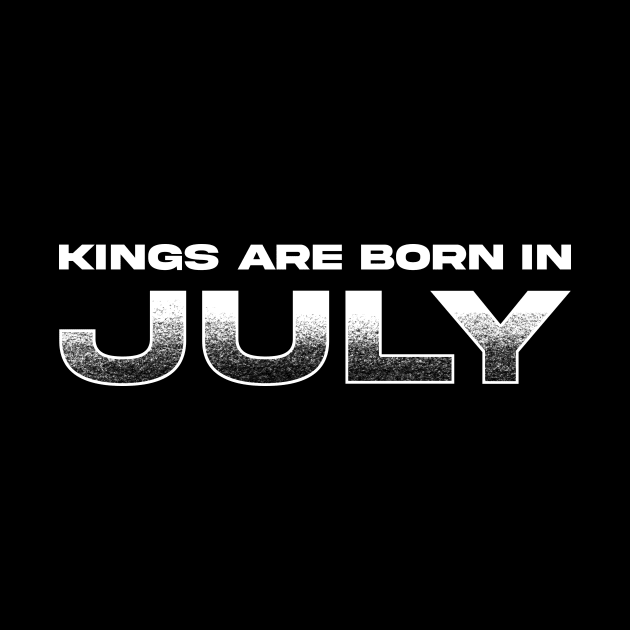 Kings are born in July by TeeMaruf