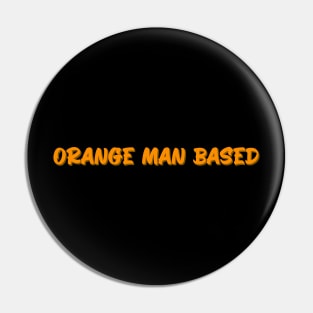 Orange Man Bad Pin