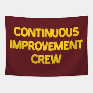 Continuous Improvement Crew Tapestry