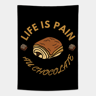 Life Is Pain - Au Chocolate | Desert Picture With Circle Text Tapestry