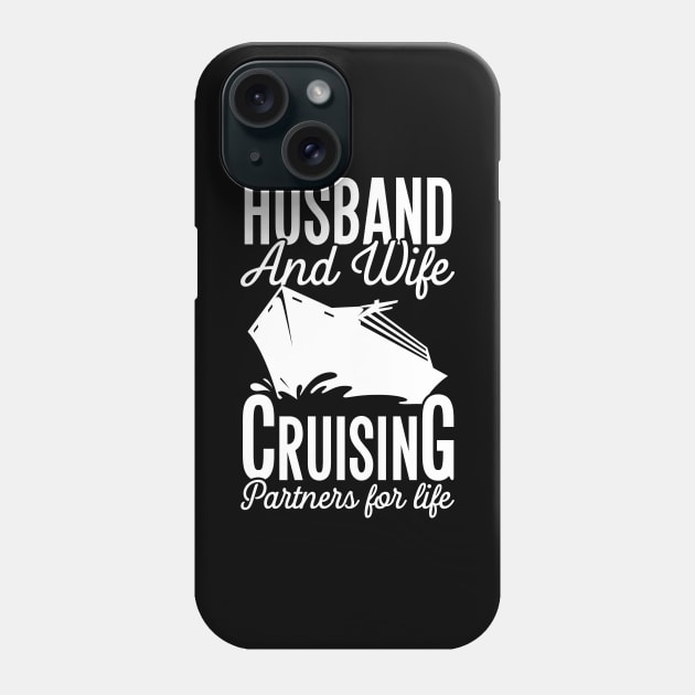 Husband and wife cruising partners for life Phone Case by captainmood