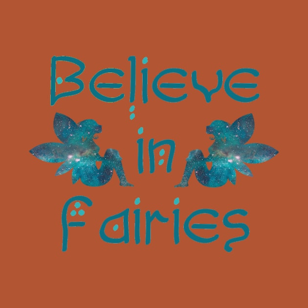 Believe in Fairies by MelissasMerch