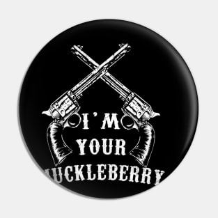 Vintage I'm Your Huckleberry With Guns Pin